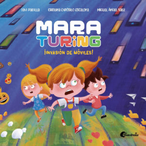 Mara Turing - ¡Invasión de móviles!